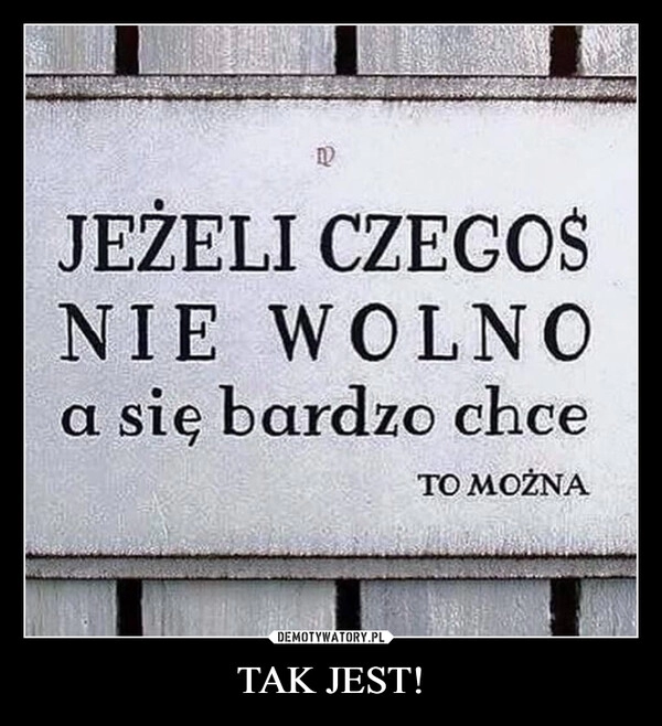 
    TAK JEST!