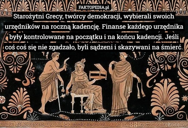 
    Starożytni Grecy, twórcy demokracji, wybierali swoich urzędników na roczną