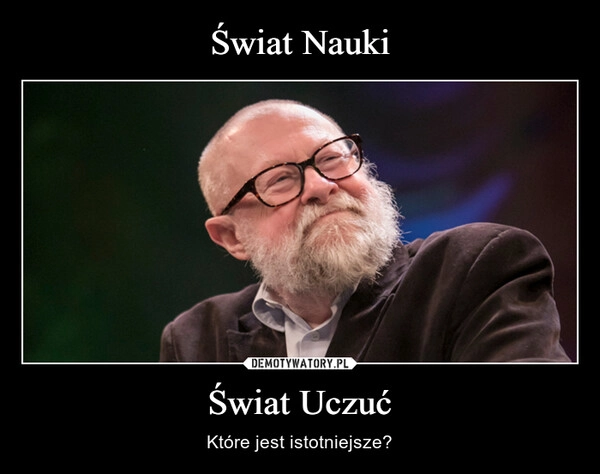 
    Świat Nauki Świat Uczuć