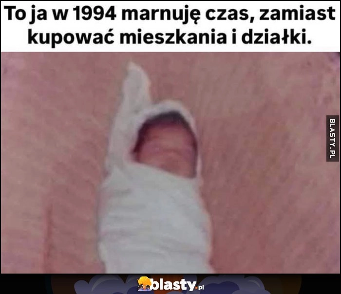 
    To ja w 1994 marnuję czas zamiast kupować mieszkania i działki