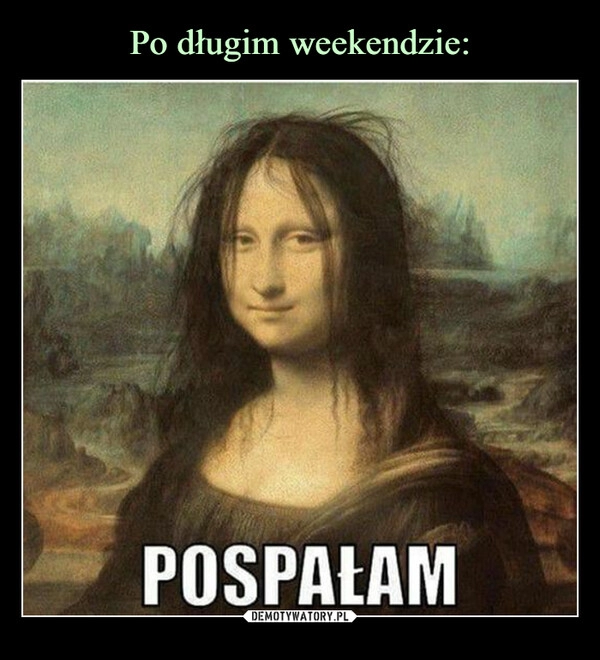 
    Po długim weekendzie: 