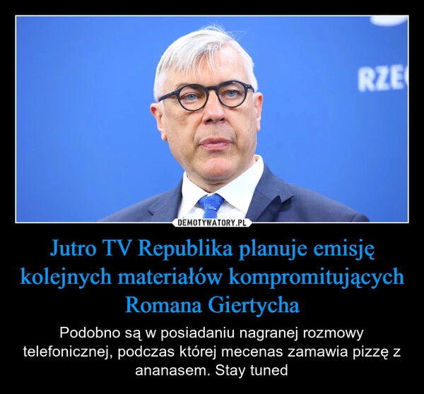 
    Jutro TV Republika planuje emisję kolejnych materiałów kompromitujących Romana Giertycha