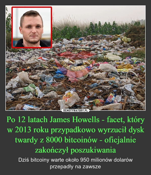 
    Po 12 latach James Howells - facet, który w 2013 roku przypadkowo wyrzucił dysk twardy z 8000 bitcoinów - oficjalnie zakończył poszukiwania
