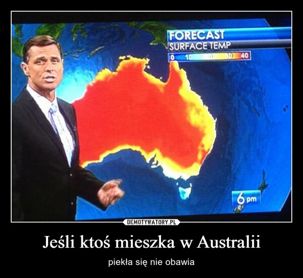 
    Jeśli ktoś mieszka w Australii