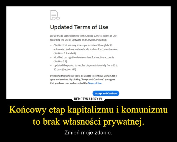 
    Końcowy etap kapitalizmu i komunizmu to brak własności prywatnej.