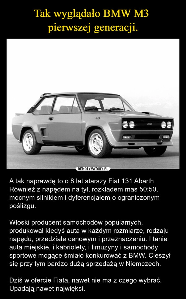 
    Tak wyglądało BMW M3 
pierwszej generacji.
