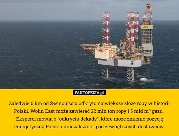
    Zaledwie 6 km od Świnoujścia odkryto największe złoże ropy w historii Polski.