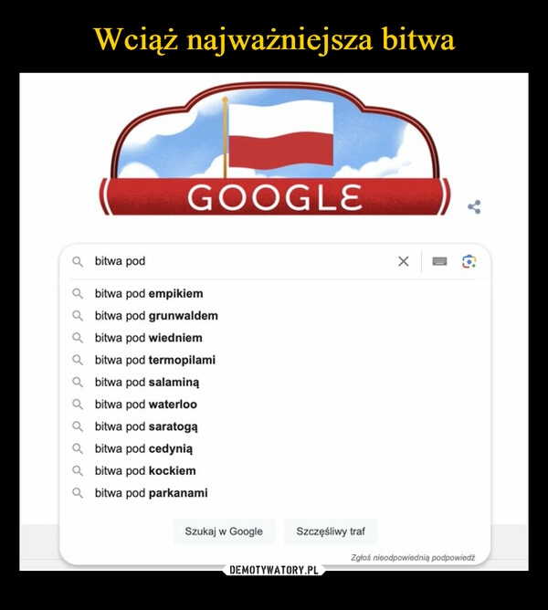 
    Wciąż najważniejsza bitwa