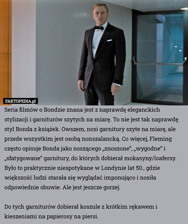 Seria filmów o Bondzie znana jest z naprawdę eleganckich stylizacji i garniturów