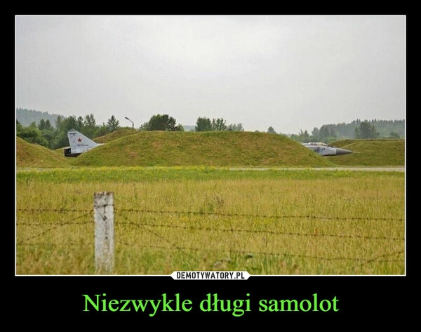 
    Niezwykle długi samolot