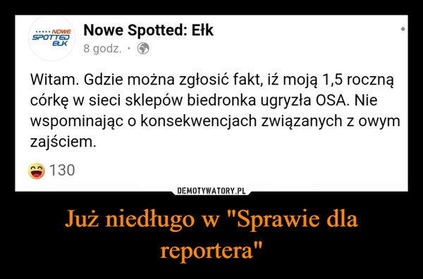 
    Już niedługo w "Sprawie dla reportera"