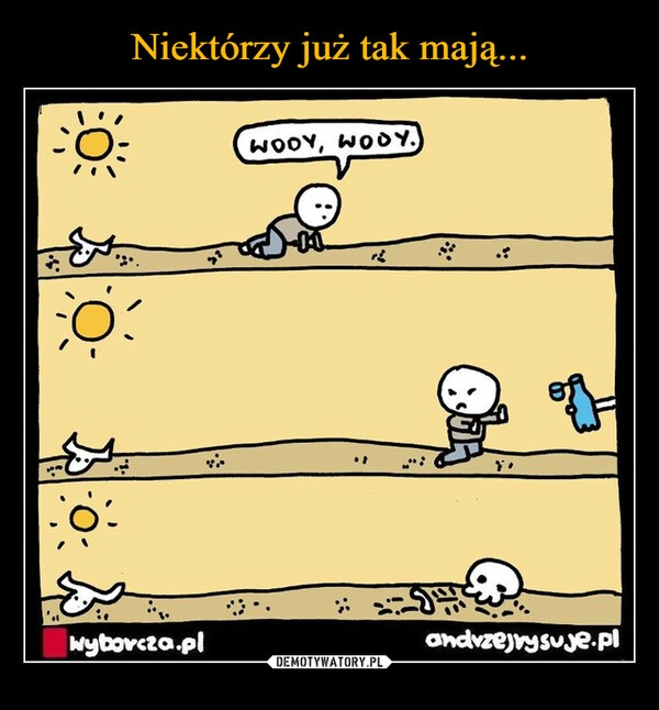 
    Niektórzy już tak mają...