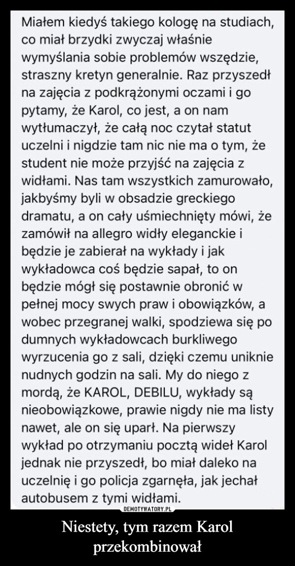 
    Niestety, tym razem Karol przekombinował