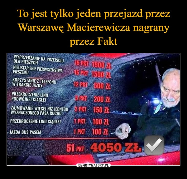 
    To jest tylko jeden przejazd przez Warszawę Macierewicza nagrany przez Fakt