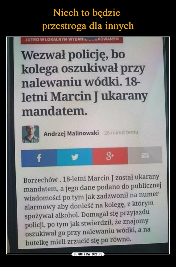 
    Niech to będzie 
przestroga dla innych