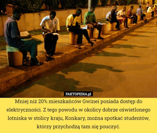 
    Mniej niż 20% mieszkańców Gwinei posiada dostęp do elektryczności. Z tego