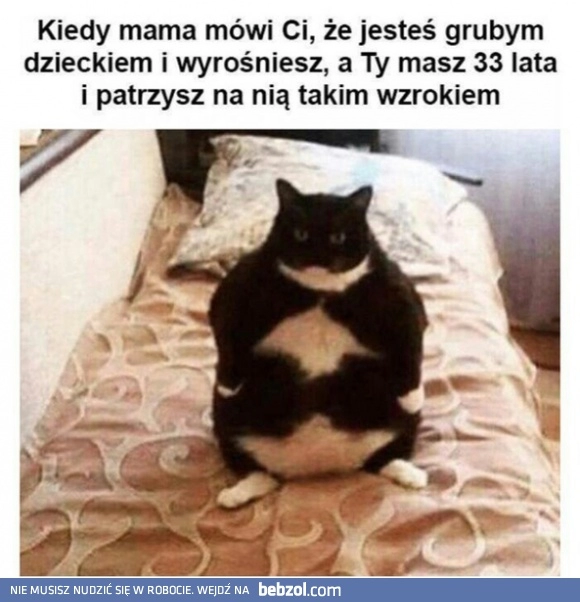 
    Kiedy mama mówi...