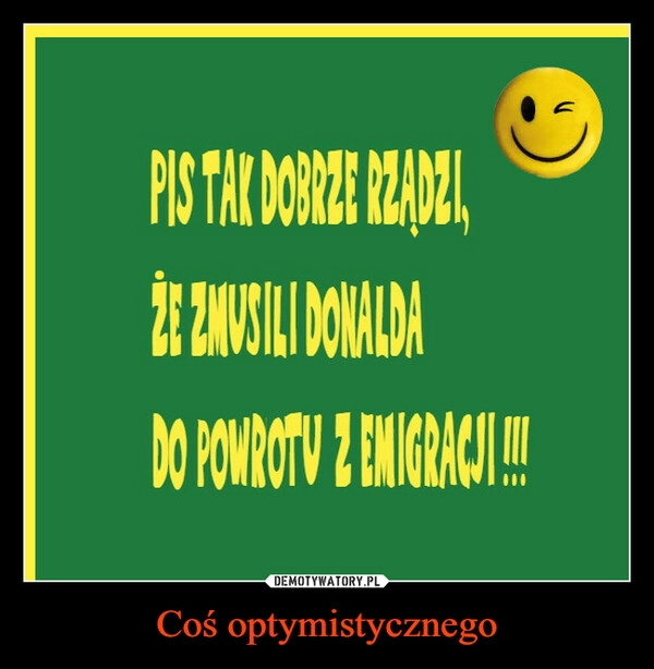 
    Coś optymistycznego