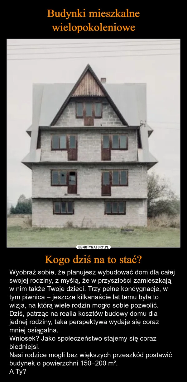 
    Budynki mieszkalne wielopokoleniowe Kogo dziś na to stać?