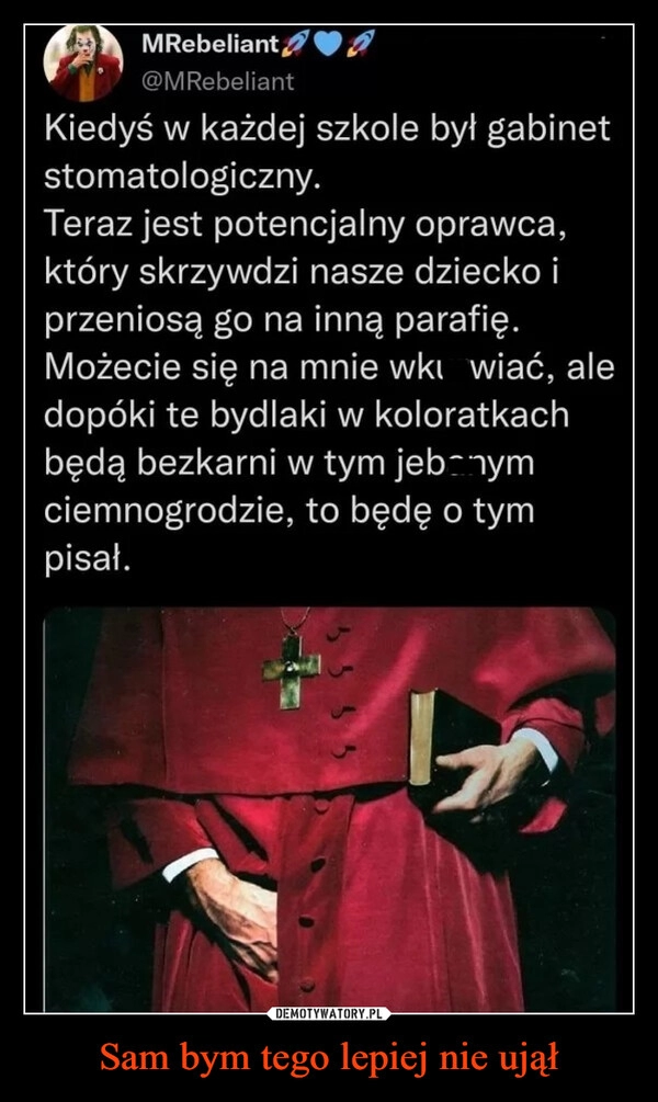 
    
Sam bym tego lepiej nie ujął 