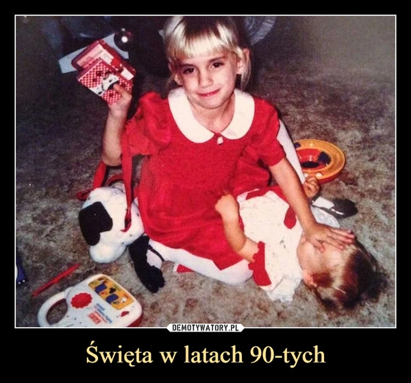 
    
Święta w latach 90-tych 