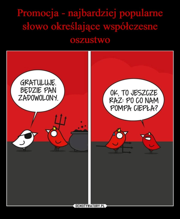 
    Promocja - najbardziej popularne słowo określające współczesne oszustwo