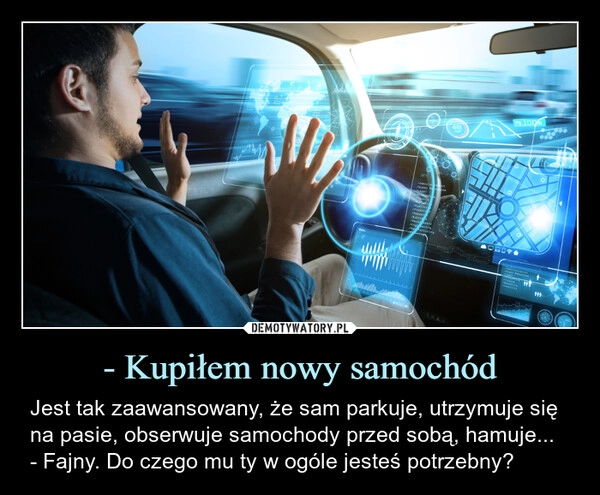 
    - Kupiłem nowy samochód