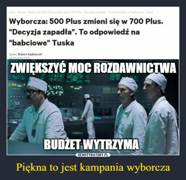 
    Piękna to jest kampania wyborcza