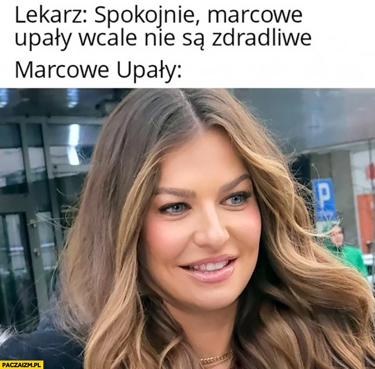 
    Lekarz spokojnie marcowe upały wcale nie są zdradliwe tymczasem marcowe upały Anna Lewandowska