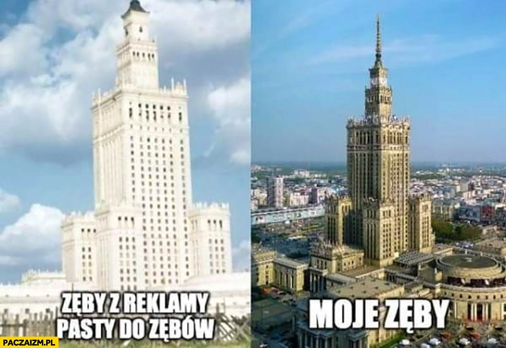 
    Zęby z reklamy pasty do zębów vs moje zęby PKiN pałac kultury i nauki porównanie