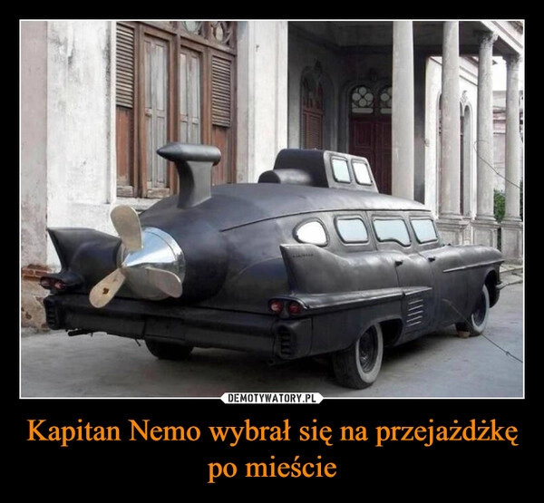 
    Kapitan Nemo wybrał się na przejażdżkę po mieście