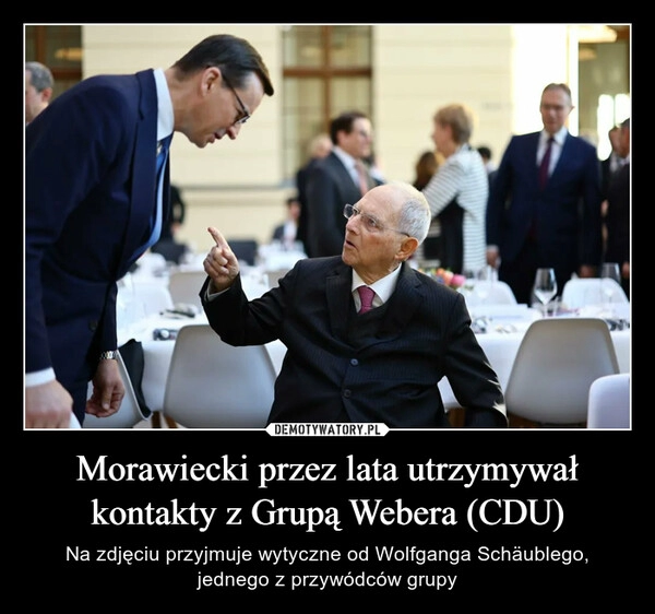 
    Morawiecki przez lata utrzymywał kontakty z Grupą Webera (CDU)