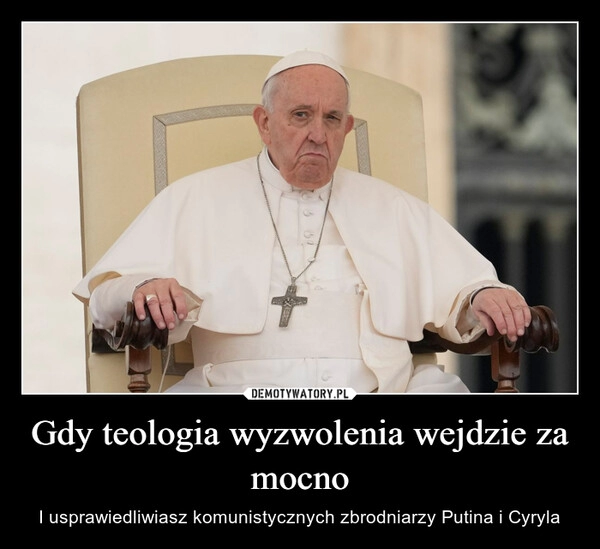 
    Gdy teologia wyzwolenia wejdzie za mocno