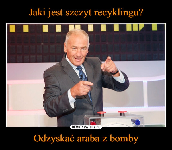 
    Jaki jest szczyt recyklingu? Odzyskać araba z bomby