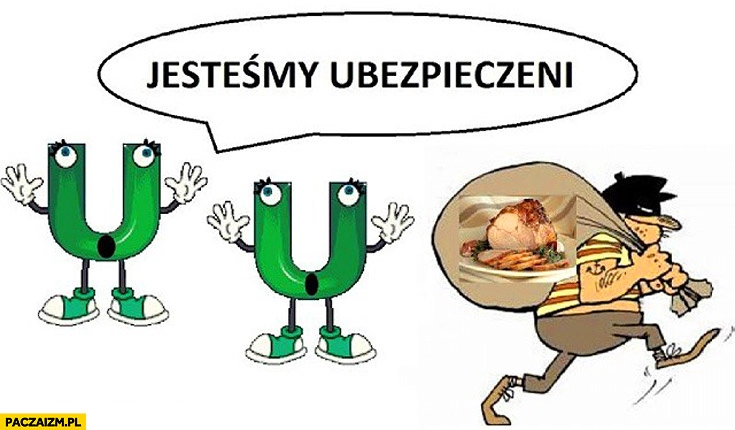 
    Jesteśmy ubezpieczeni u bez pieczeni