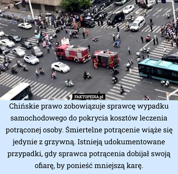
    Chińskie prawo zobowiązuje sprawcę wypadku samochodowego do pokrycia kosztów