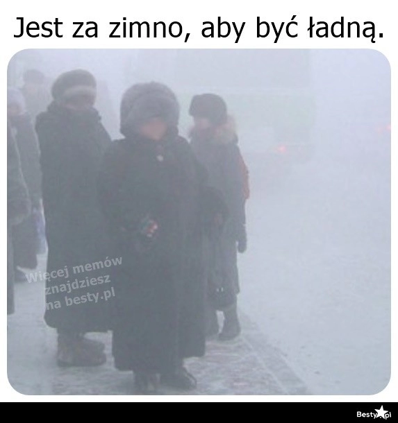 
    Ważne żeby było ciepło 