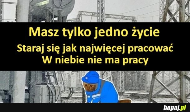 
    Masz tylko jedno życie