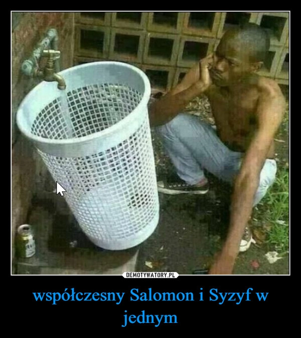 
    współczesny Salomon i Syzyf w jednym