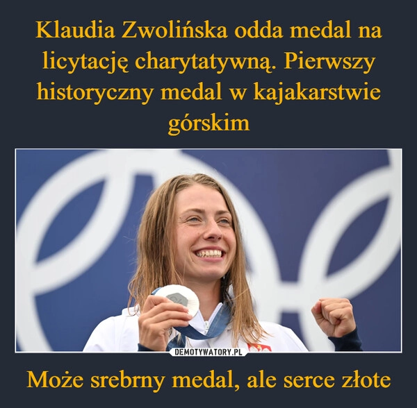 
    Klaudia Zwolińska odda medal na licytację charytatywną. Pierwszy historyczny medal w kajakarstwie górskim Może srebrny medal, ale serce złote