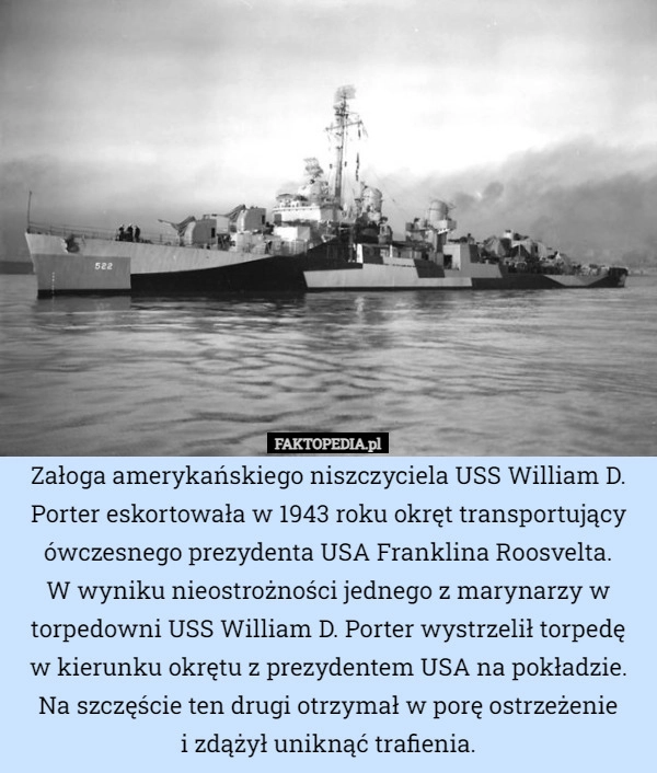 
    Załoga amerykańskiego niszczyciela USS William D. Porter eskortowała w 1943