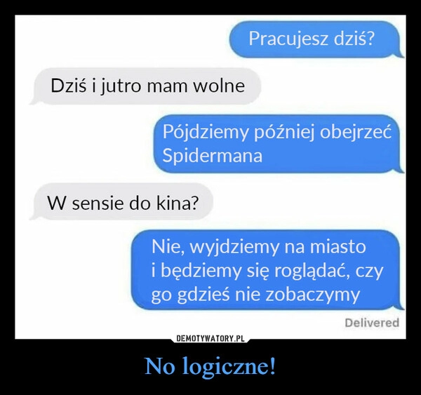 
    No logiczne! 