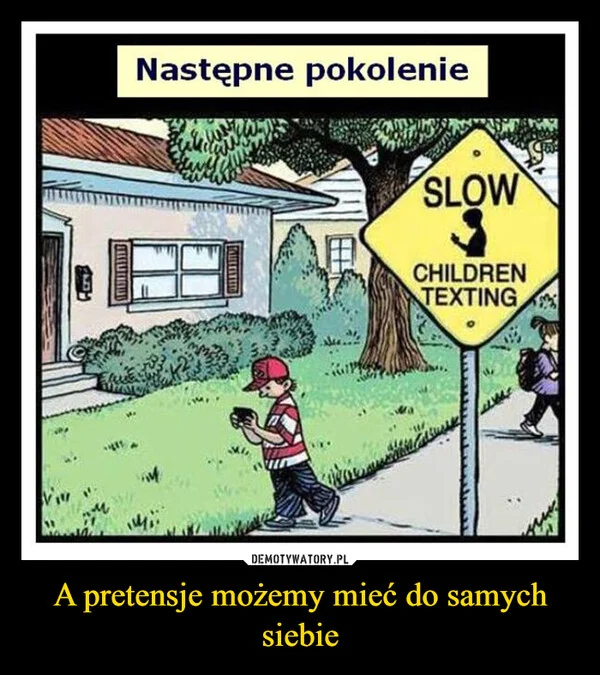 
    A pretensje możemy mieć do samych siebie
