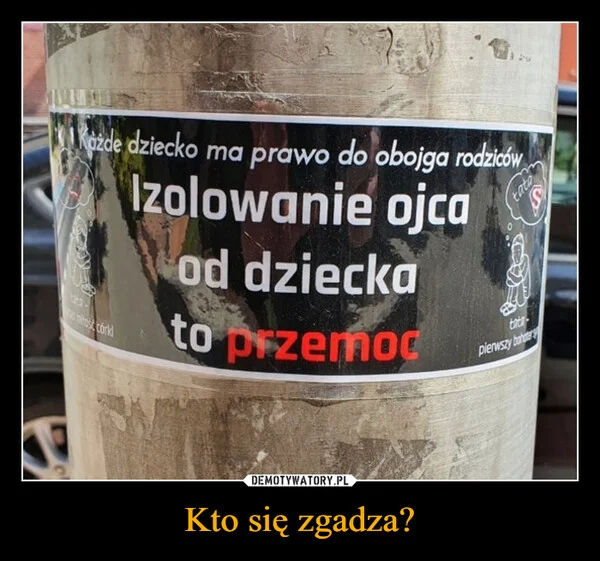 
    Kto się zgadza?