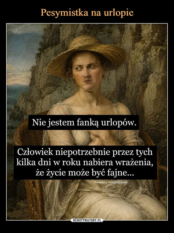
    Pesymistka na urlopie