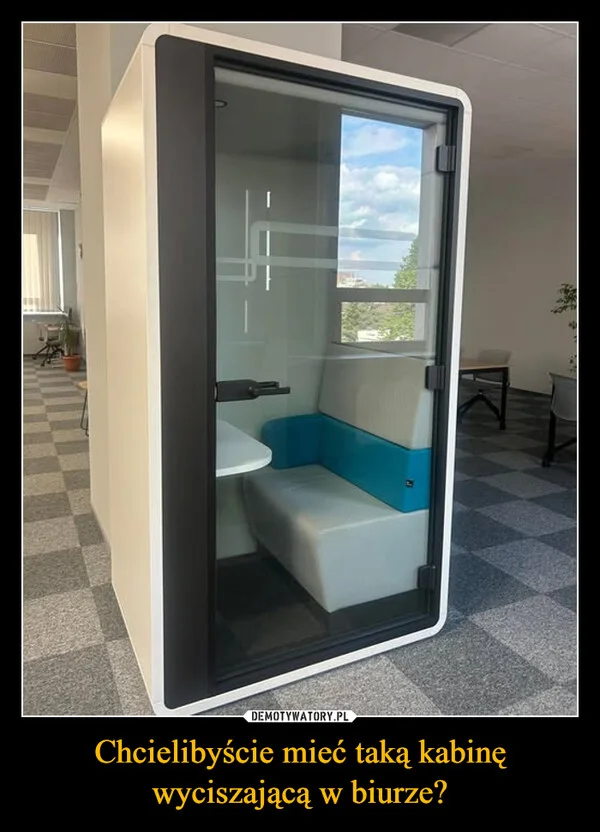 
    Chcielibyście mieć taką kabinę wyciszającą w biurze?