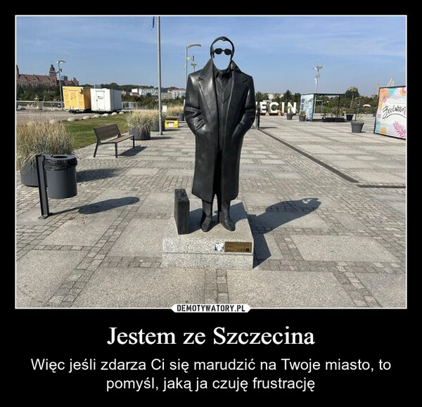 
    Jestem ze Szczecina