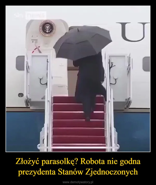 
    Złożyć parasolkę? Robota nie godna prezydenta Stanów Zjednoczonych