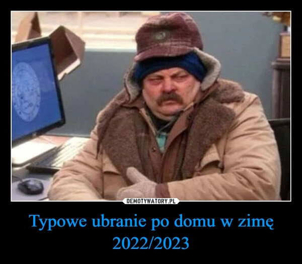 
    
Typowe ubranie po domu w zimę 2022/2023 