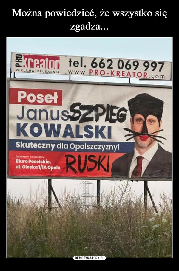 
    Można powiedzieć, że wszystko się zgadza...